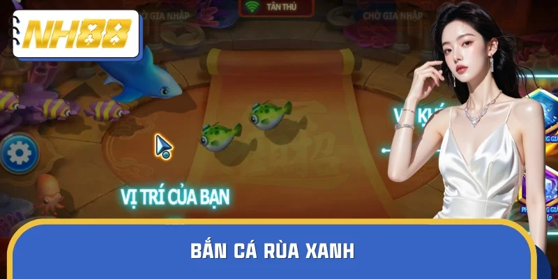 Bắn Cá Rùa Xanh Và Cách Săn 3 Boss Hệ Số Khủng Đến x8,888