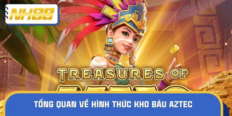 Khái quát sơ lược về slot Aztec thịnh hành