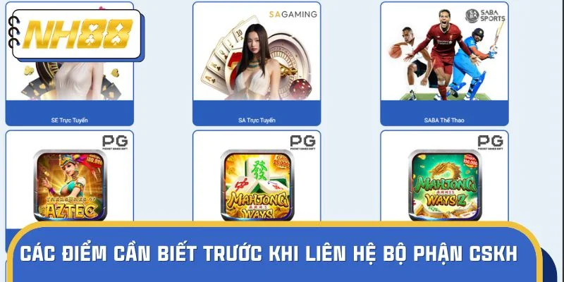 Các điểm cần biết trước khi liên hệ bộ phận CSKH