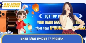 NH88 Tặng iPhone 17 Promax Cho Hội Viên Đạt Top Cược Tháng