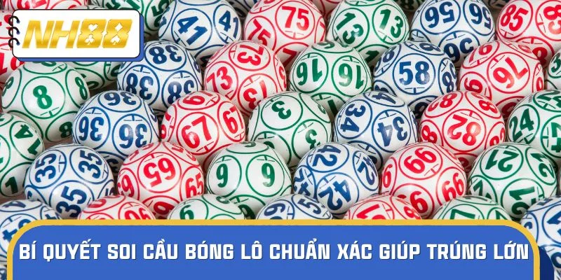 Bí quyết soi cầu bóng lô chuẩn xác giúp trúng lớn