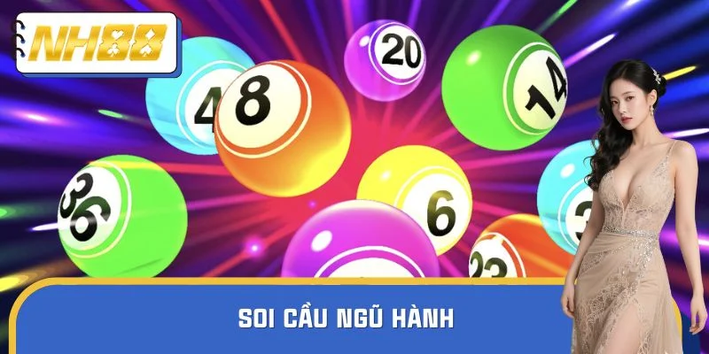 Soi Cầu Ngũ Hành - Cách Áp Dụng Ngũ Hành Phong Thủy Hiệu Quả