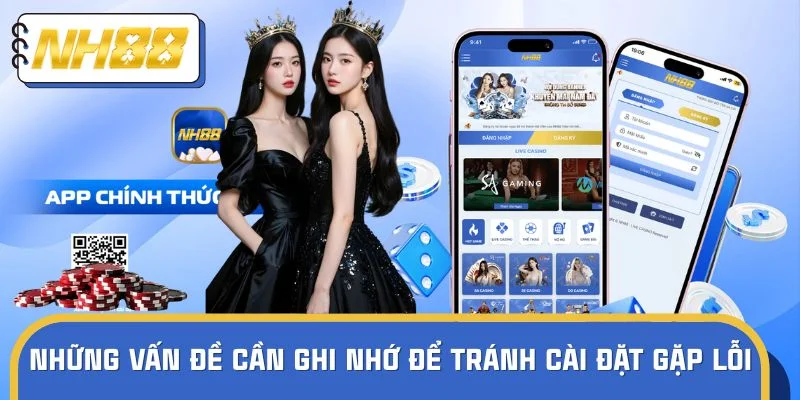 Những vấn đề cần ghi nhớ để tránh cài đặt gặp lỗi